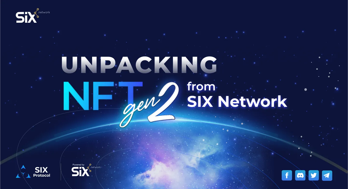 Unpacking NFT Gen 2 from SIX Network