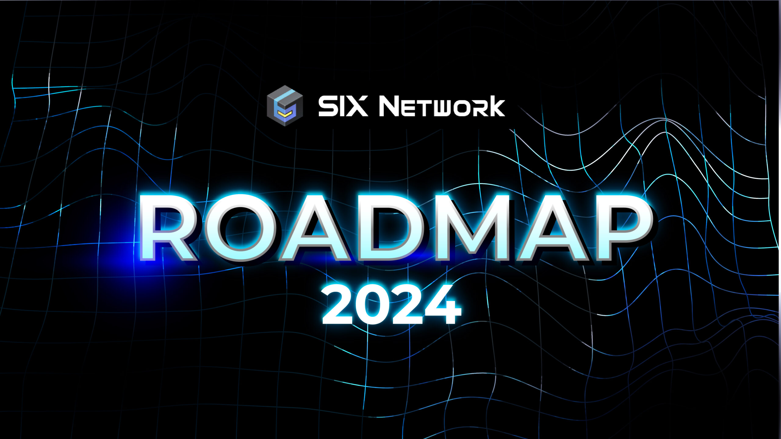 SIX 네트워크 2024 로드맵 : 빅 웨이브를 위한 준비
