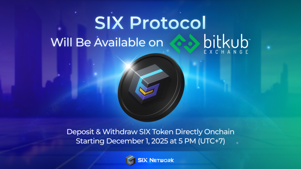SIX Protocol Network Officially Supports on Bitkub Exchange