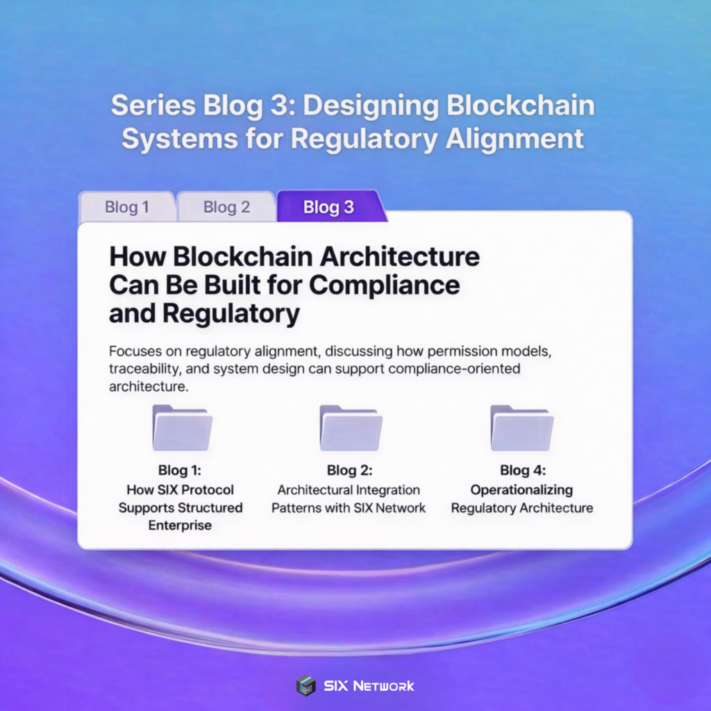 Series Blog 3 Designing Blockchain Systems for Regulatory Alignment